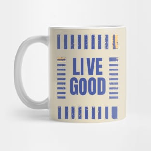 Live Good Mug